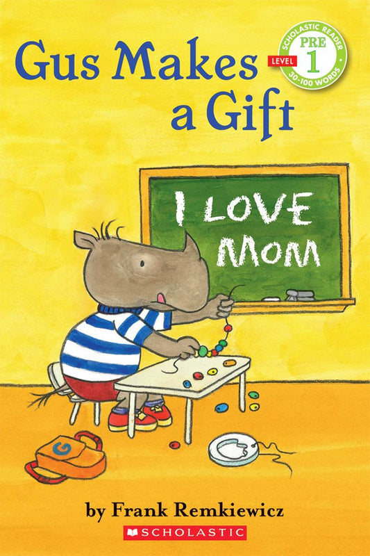 Gus Makes a Gift (Scholastic Reader, Pre-Level 1) - 3027