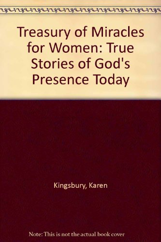 Treasury of Miracles for Women: True Stories of God's Presence Today - 4753