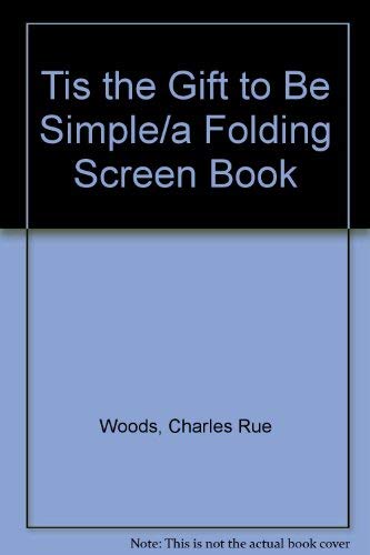 Tis the Gift to Be Simple/a Folding Screen Book - 4547