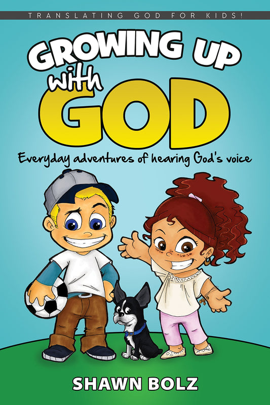 Growing Up with God: Everyday Adventures of Hearing God's Voice - 7517