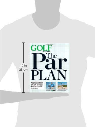 GOLF Magazine's The Par Plan: A Revolutionary System to Shoot Your Best Score in 30 Days - 2422