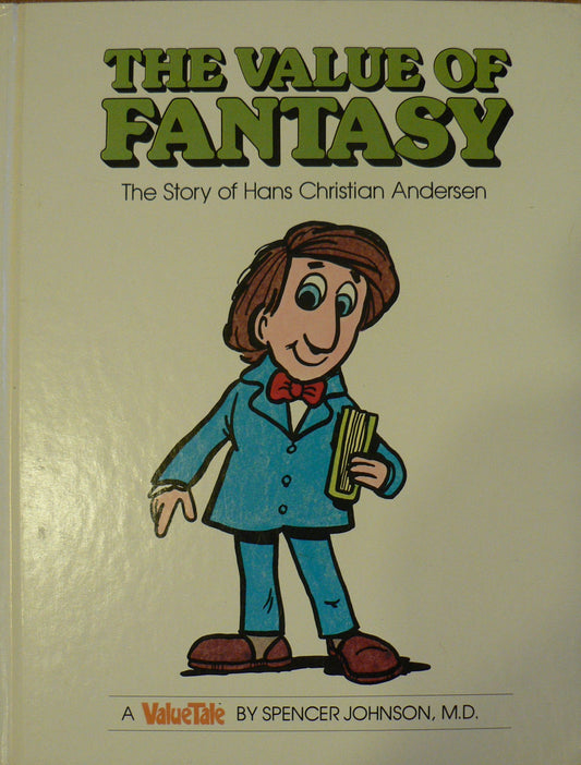 The Value of Fantasy: The Story of Hans Christian Andersen (Value Tales Series) - 1452