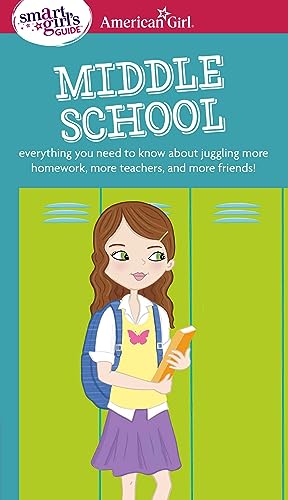 A Smart Girl's Guide: Middle School: Everything You Need to Know About Juggling More Homework, More Teachers, and More Friends! (American Girl® Wellbeing) - 9779