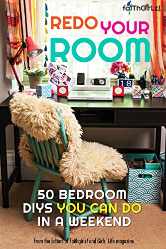 Redo Your Room: 50 Bedroom DIYs You Can Do in a Weekend (Faithgirlz) - 3344