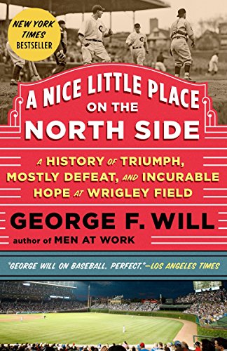 A Nice Little Place on the North Side: A History of Triumph, Mostly Defeat, and Incurable Hope at Wrigley Field - 9498