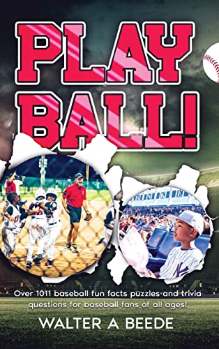 Play Ball !: Over 1011 Fun Facts Puzzles and Trivia Questions for Baseball Fans of All Ages! - 9200