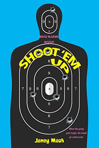 Shoot 'em Up (A Maisie McGrane Mystery) - 8970