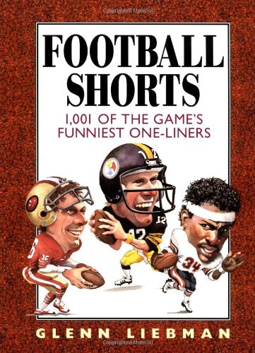 Football Shorts : 1,001 of the Game's Funniest One-Liners - 9560