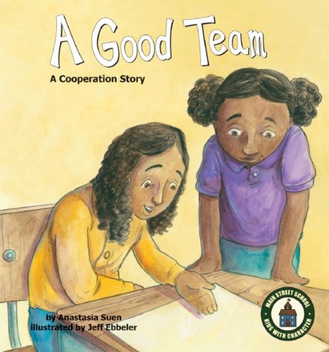 A Good Team: A Cooperation Story (Main Street School ~ Kids with Character Set 2) (Main Street School Set 2) - 6167