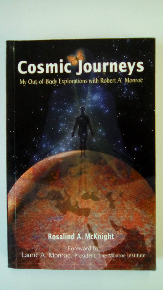 Cosmic Journeys: My Out-of-Body Explorations With Robert A. Monroe - 702