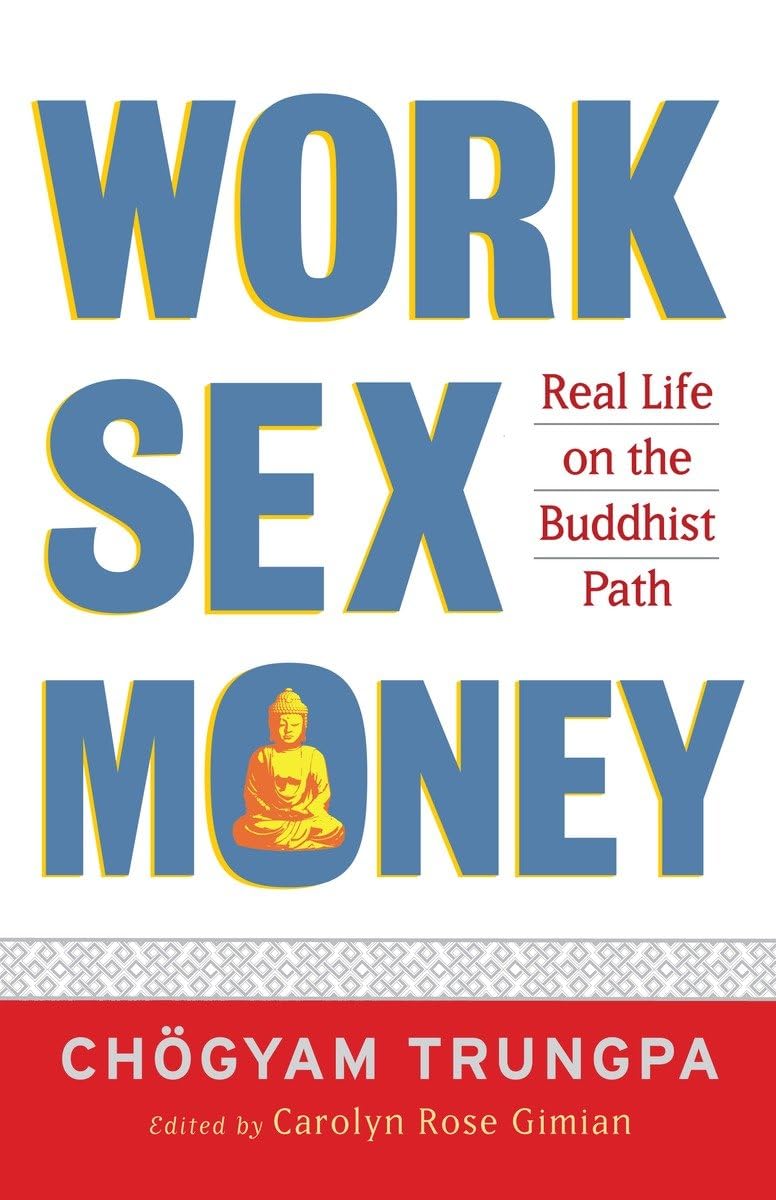 Work, Sex, Money: Real Life on the Path of Mindfulness - 5092