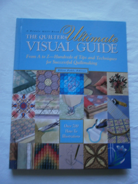 The Quilter's Ultimate Visual Guide: From A to Z-Hundreds of Tips and Techniques for Successful Quiltmaking - 3813