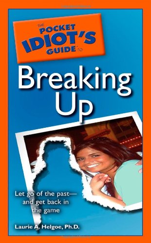 The Pocket Idiot's Guide to Breaking Up - 4728