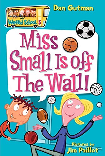 My Weird School #5: Miss Small Is off the Wall! - 629