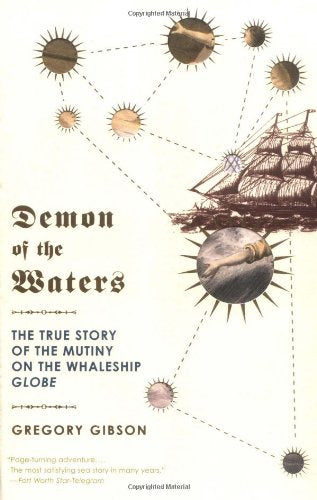 Demon of the Waters: The True Story of the Mutiny on the Whaleship Globe - 7313