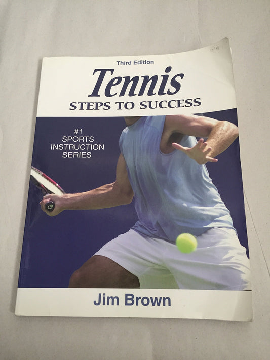 Tennis: Steps to Success - 3rd Edition (Steps to Success Sports Series) - 9484