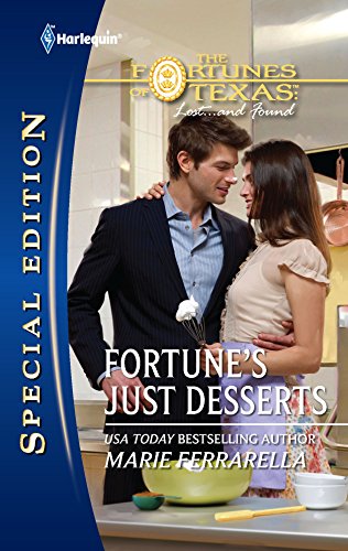 Fortune's Just Desserts (The Fortunes of Texas: Lost...and Found, 4) - 9547