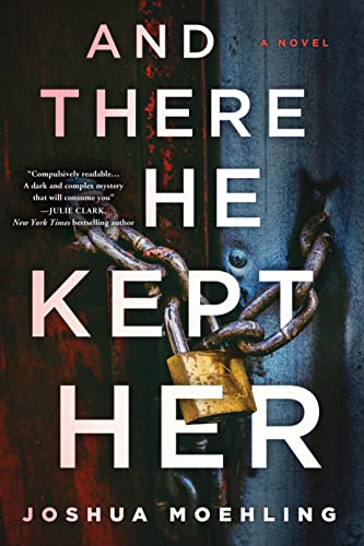 And There He Kept Her: A Novel (Ben Packard, 1) - 1817