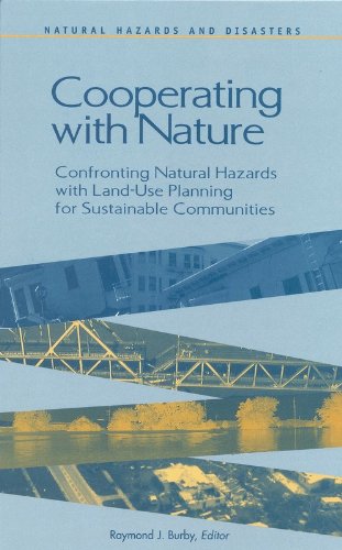 Cooperating with Nature: Confronting Natural Hazards with Land-Use Planning for Sustainable Communities (Natural Hazards and Disasters) - 7522