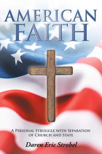 American Faith: A Personal Struggle with Separation of Church and State - 2648