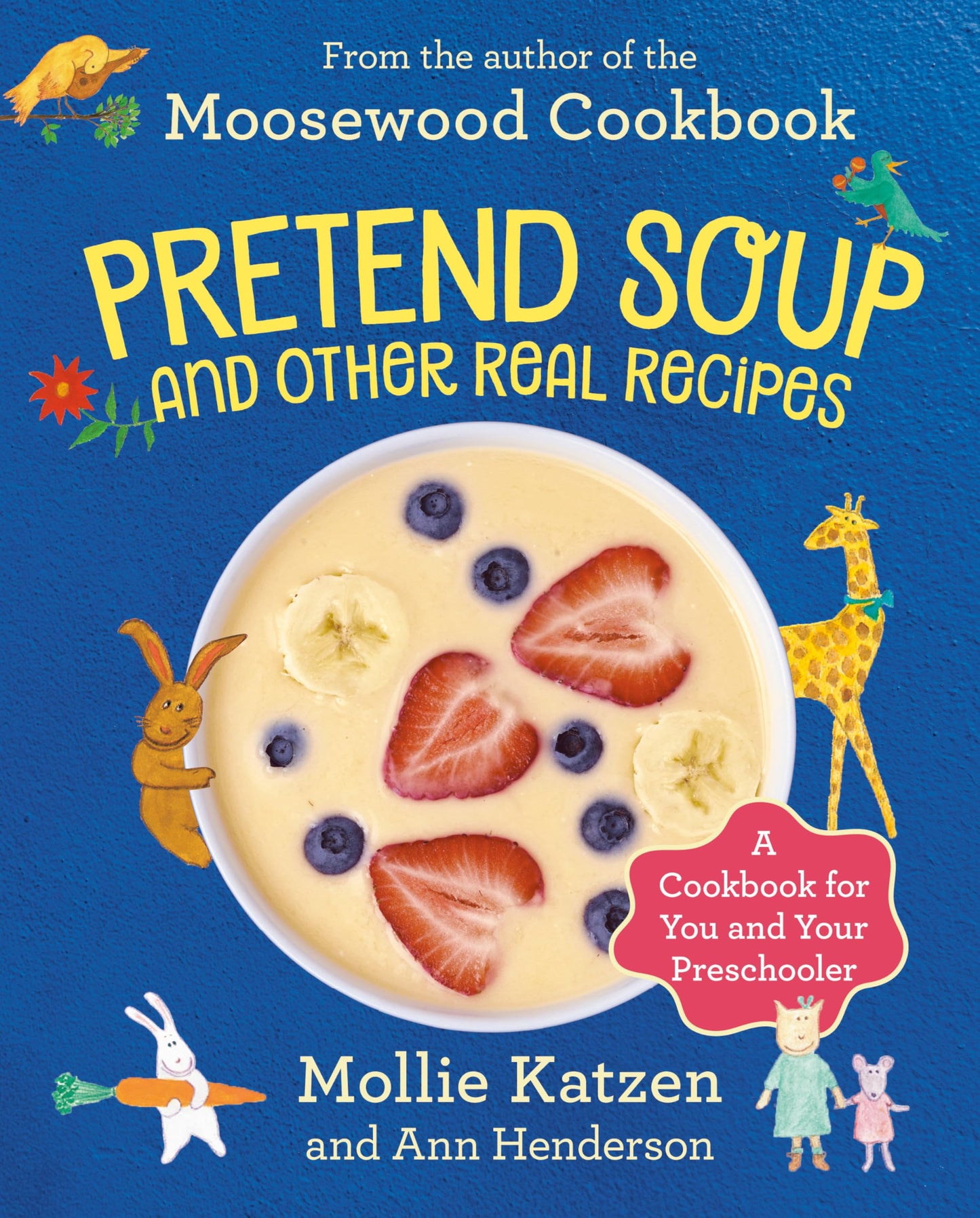 Pretend Soup and Other Real Recipes: A Cookbook for Preschoolers and Up - 6699