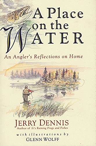 A Place on the Water: An Angler's Reflections on Home - 934