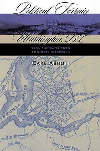 Political Terrain: Washington, D.C., from Tidewater Town to Global Metropolis - 4648