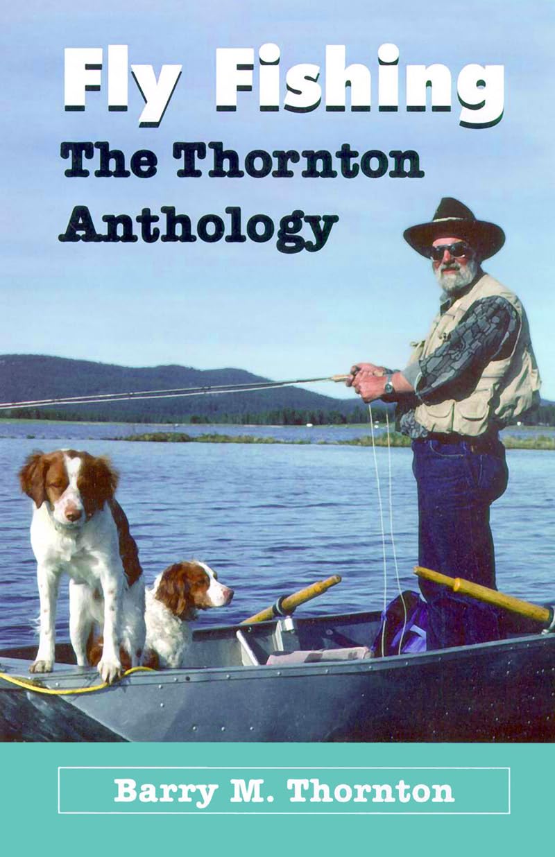 Fly Fishing - Thornton Anthology: The Thornton Anthology - 9781