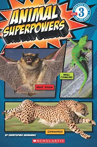 Animal Superpowers (Scholastic Reader, Level 3) - 7161