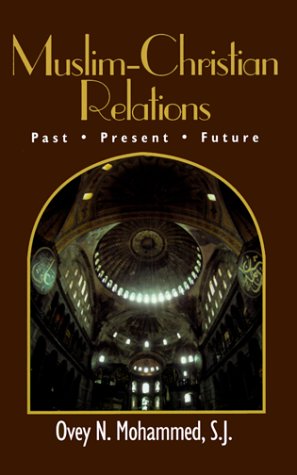 Muslim-Christian Relations: Past, Present, Future (Faith Meets Faith Series)