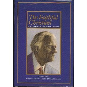 The Faithful Christian: An Anthology of Billy Graham - 8212