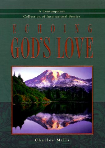 Echoing God's love: A contemporary collection of inspirational stories - 5771