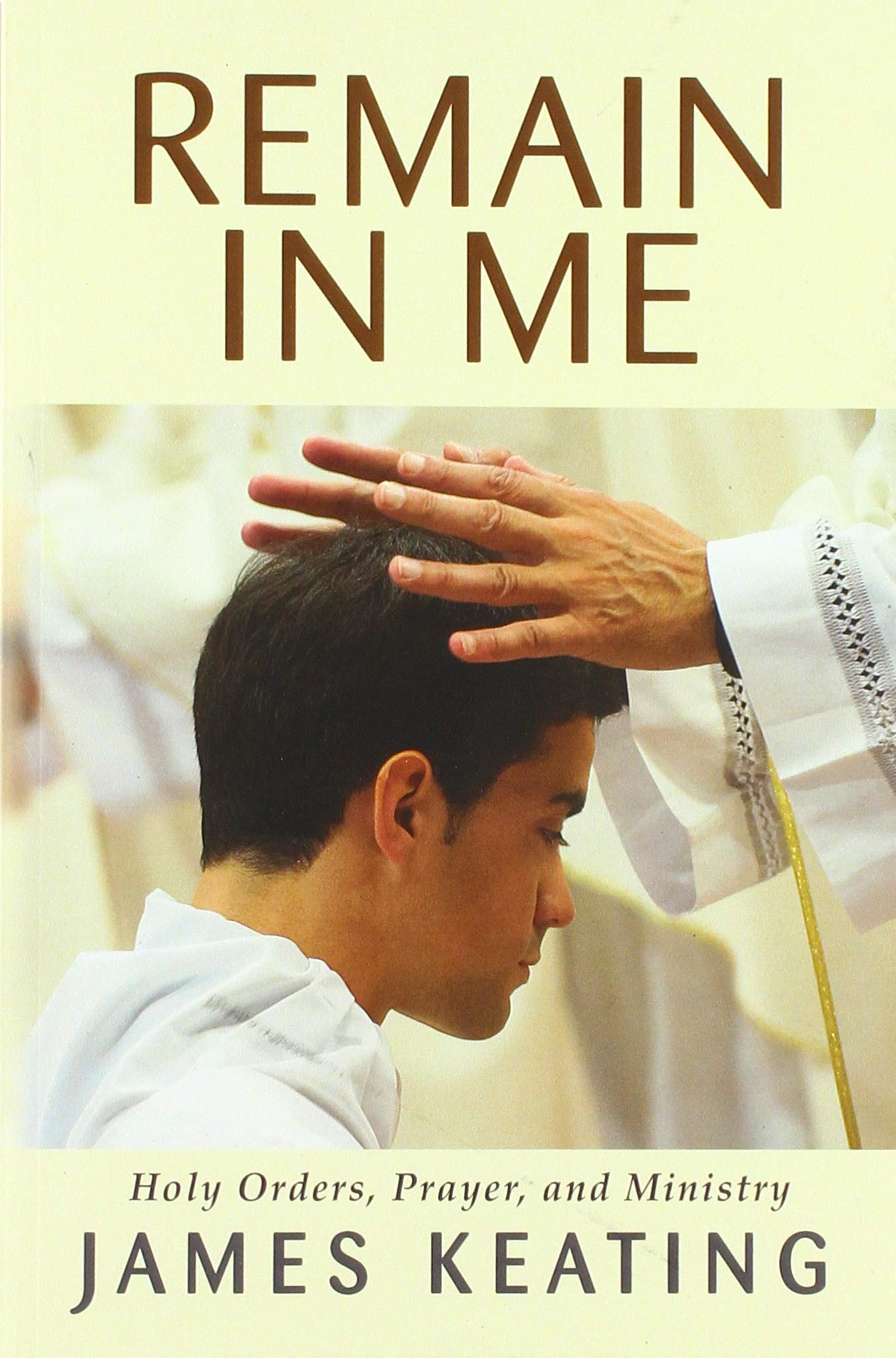 Remain in Me: Holy Orders, Prayer, and Ministry - 4966