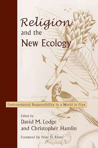 Religion and the New Ecology: Environmental Responsibility in a World in Flux - 7465