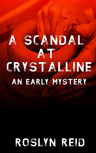 A Scandal at Crystalline: An Early Mystery (The Early Mysteries) - 3472