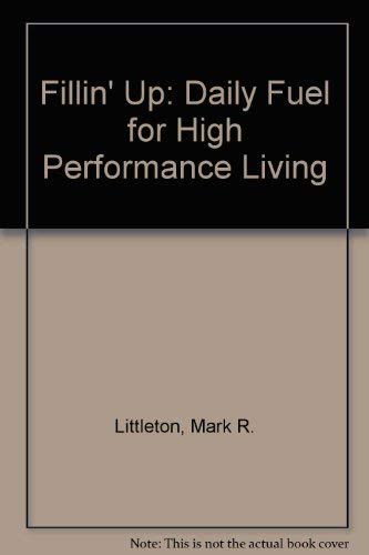 Fillin' Up: Daily Fuel for High Performance Livin' - 9115