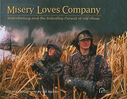 Misery Loves Company: Waterfowling and the Relentless Pursuit of Self-Abuse - 8468