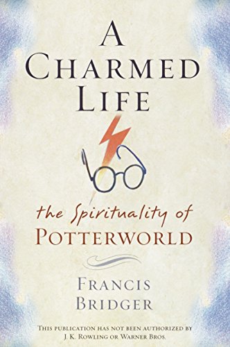 A Charmed Life: The Spirituality of Potterworld - 5000