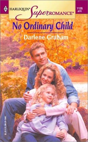 No Ordinary Child (Harlequin Superromance No. 1126) - 8831