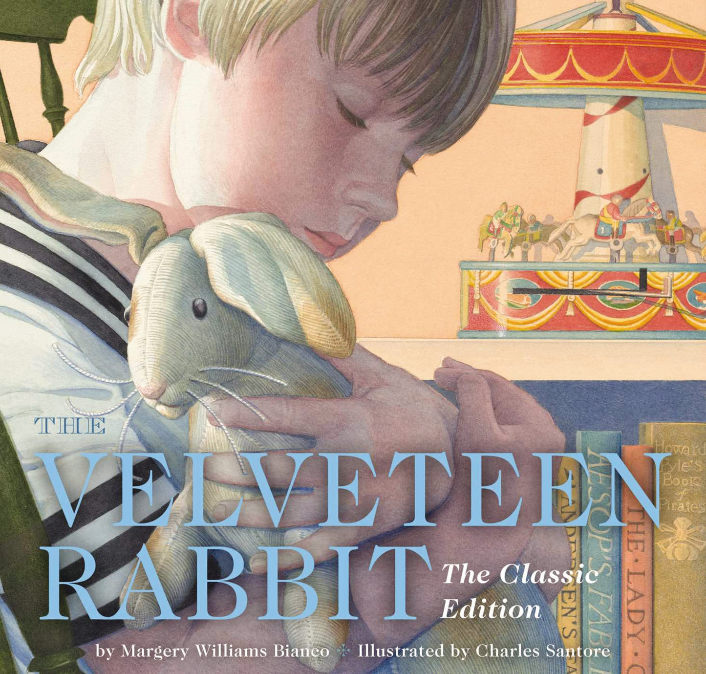 The Velveteen Rabbit Hardcover: The Classic Edition by acclaimed illustrator, Charles Santore (Charles Santore Children's Classics) - 2104