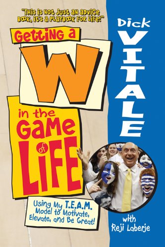 Getting a W in the Game of Life: Using my T.E.A.M. Model to Motivate, Elevate, and Be Great - 9563