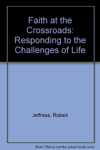 Faith at the Crossroads: Responding to the Challenges of Life - 3631