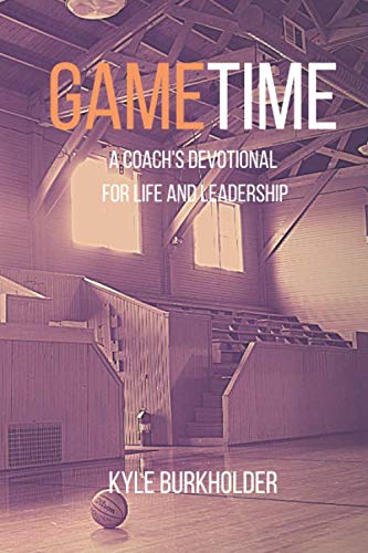 Game Time: A Coach's Devotional for Life and Leadership - 6568