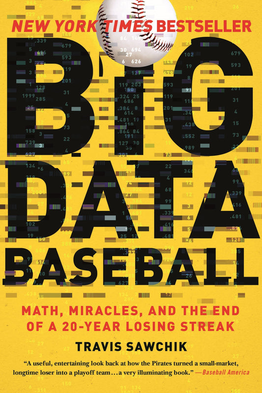 Big Data Baseball: Math, Miracles, and the End of a 20-Year Losing Streak - 4586