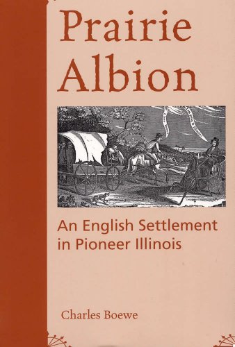 Prairie Albion: An English Settlement in Pioneer Illinois (Shawnee Classics) - 5525