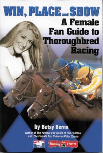 Win, Place and Show: An Introduction to the thrill of Thoroughbred racing - 1246