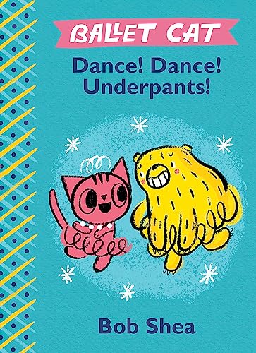 Ballet Cat Dance! Dance! Underpants! (Ballet Cat, 2) - 9784