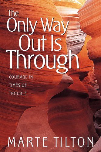 The Only Way Out Is Through: Courage in times of trouble - 1382