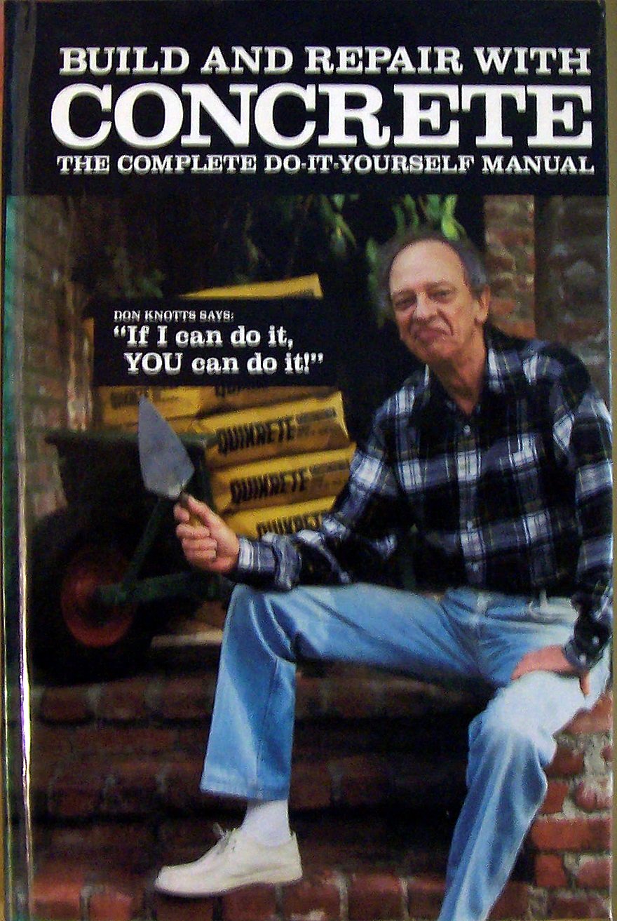 Build and Repair With Concrete: The Complete Do-It-Yourself Manual - 5310