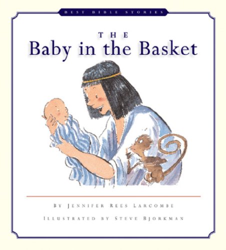 The Baby in the Basket (Best Bible Stories) - 7502